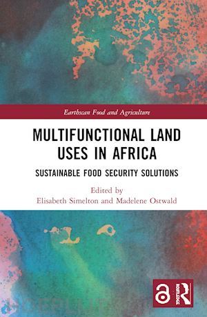 simelton elisabeth (curatore); ostwald madelene (curatore) - multifunctional land uses in africa