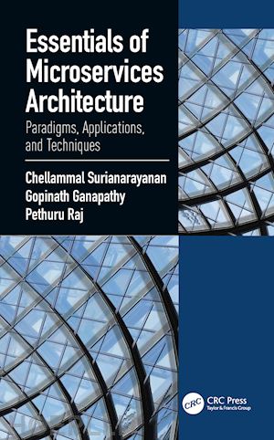 surianarayanan chellammal; ganapathy gopinath; pethuru raj - essentials of microservices architecture