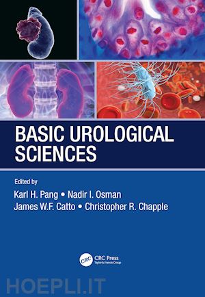 pang karl (curatore); osman nadir (curatore); catto james (curatore); chapple christopher (curatore) - basic urological sciences