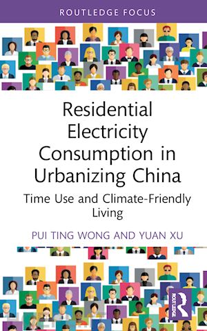 wong pui ting; xu yuan - residential electricity consumption in urbanizing china