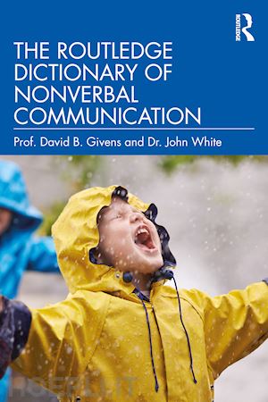 givens david b.; white john - the routledge dictionary of nonverbal communication