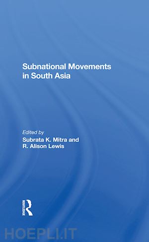 mitra subrata; lewis r. alison; oberst robert c; lewis r alison - subnational movements in south asia