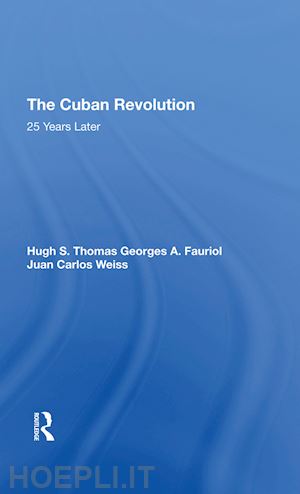 fauriol georges a; weiss juan carlos; of swynnerton hugh thomas; thomas hugh s. - the cuban revolution