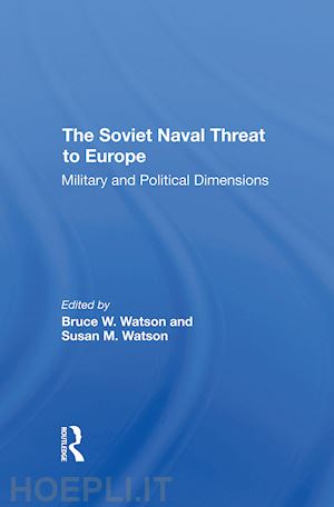 watson bruce w.; watson susan m - the soviet naval threat to europe