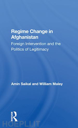 saikal amin; maley william - regime change in afghanistan