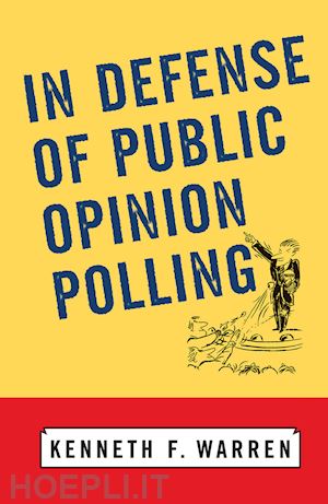 warren kenneth f - in defense of public opinion polling