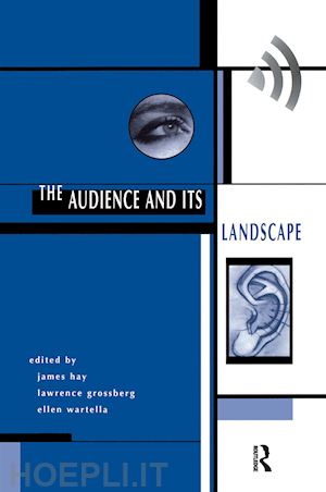 hay john; grossberg lawrence; wartella ellen ; hay james - the audience and its landscape