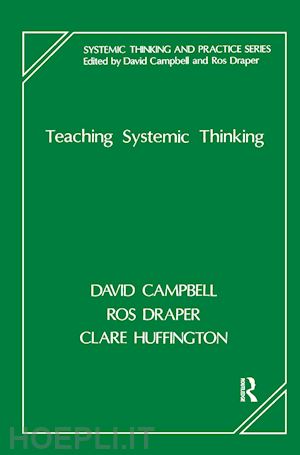 campbell david (curatore); draper ros (curatore); huffington clare (curatore) - teaching systemic thinking