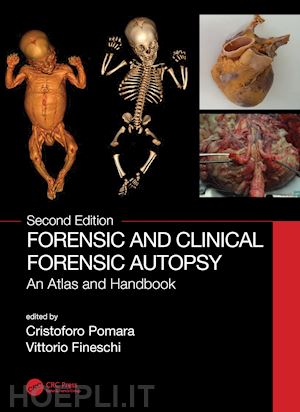pomara cristoforo (curatore); fineschi vittorio (curatore) - forensic and clinical forensic autopsy