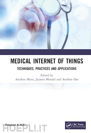 mitra anirban (curatore); mondal jayanta (curatore); das anirban (curatore) - medical internet of things