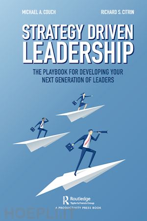 couch michael a.; citrin richard s. - strategy-driven leadership