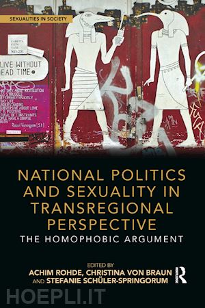 rohde achim (curatore); von braun christina (curatore); schüler-springorum stefanie (curatore) - national politics and sexuality in transregional perspective