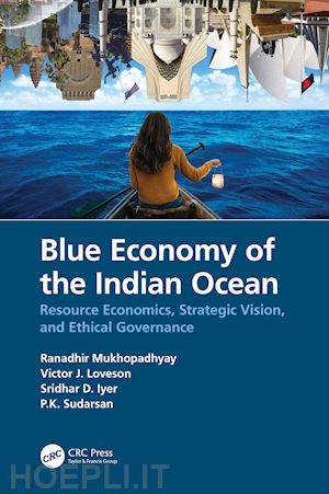 mukhopadhyay ranadhir; loveson victor j.; iyer sridhar d.; sudarsan p.k. - blue economy of the indian ocean