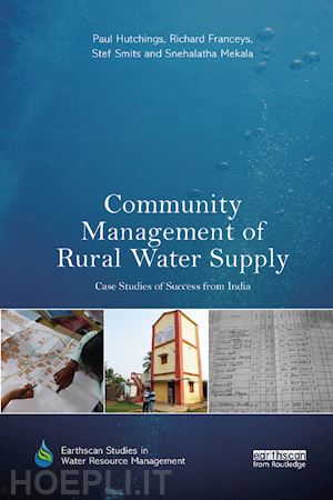 hutchings paul; franceys richard; smits stef; mekala snehalatha - community management of rural water supply