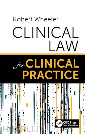 wheeler robert - clinical law for clinical practice