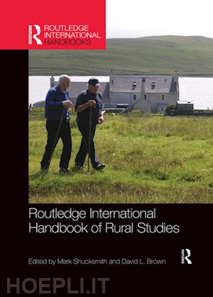 shucksmith mark (curatore); brown david l. (curatore) - routledge international handbook of rural studies