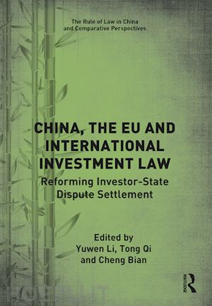 li yuwen (curatore); qi tong (curatore); bian cheng (curatore) - china, the eu and international investment law