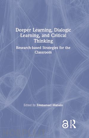 manalo emmanuel (curatore) - deeper learning, dialogic learning, and critical thinking