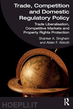 singham shanker a.; abbott alden f. - trade, competition and domestic regulatory policy