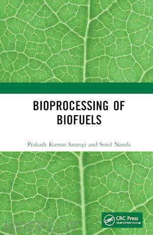 sarangi prakash kumar; nanda sonil - bioprocessing of biofuels