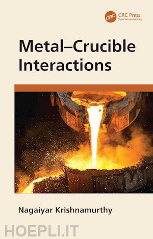 krishnamurthy nagaiyar - metal–crucible interactions