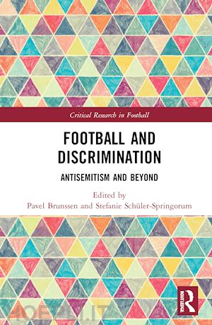 brunssen pavel (curatore); schüler-springorum stefanie (curatore) - football and discrimination