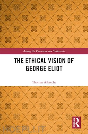 albrecht thomas - the ethical vision of george eliot