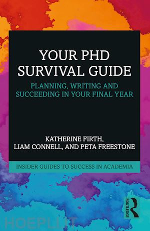 firth katherine; connell liam; freestone peta - your phd survival guide