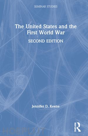 keene jennifer d. - the united states and the first world war