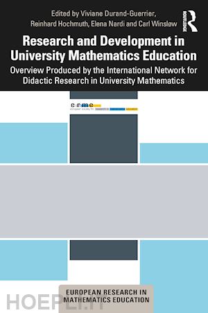 durand-guerrier viviane (curatore); hochmuth reinhard (curatore); nardi elena (curatore); winsløw carl (curatore) - research and development in university mathematics education