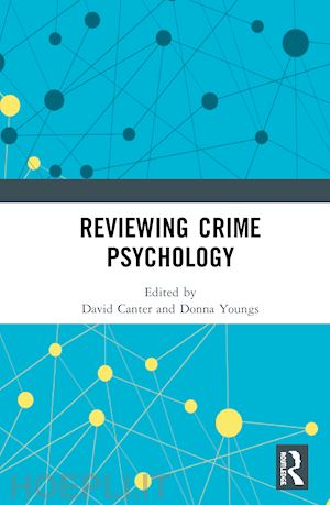 canter david (curatore); youngs donna (curatore) - reviewing crime psychology