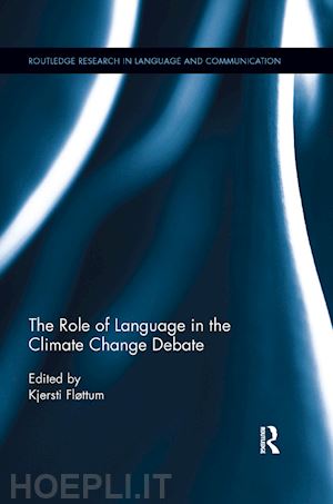 flottum kjersti (curatore) - the role of language in the climate change debate