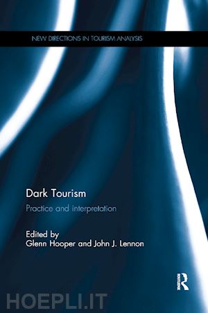 hooper glenn (curatore); lennon john j. (curatore) - dark tourism