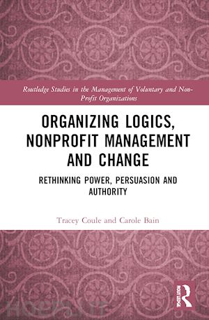 coule tracey m.; bain carole - organizing logics, nonprofit management and change