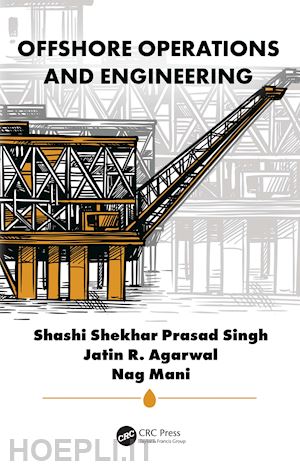 singh shashi shekhar prasad; agarwal jatin ; mani nag - offshore operations and engineering