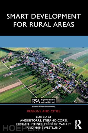 torre andré (curatore); corsi stefano (curatore); steiner michael (curatore); wallet frédéric (curatore); westlund hans (curatore) - smart development for rural areas