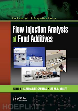 ruiz-capillas claudia (curatore); nollet leo m.l. (curatore) - flow injection analysis of food additives