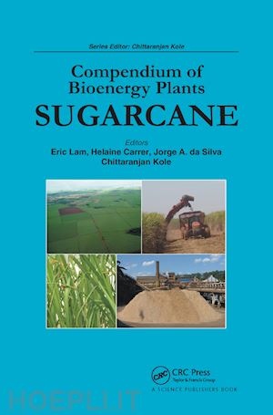 lam eric (curatore); carrer helaine (curatore); da silva jorge a. (curatore); kole chittaranjan (curatore) - compendium of bioenergy plants