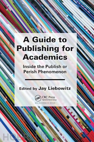 liebowitz jay (curatore) - a guide to publishing for academics