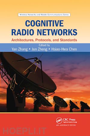 zhang yan (curatore); zheng jun (curatore); chen hsiao-hwa (curatore) - cognitive radio networks