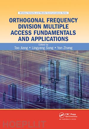jiang tao (curatore); song lingyang (curatore); zhang yan (curatore) - orthogonal frequency division multiple access fundamentals and applications