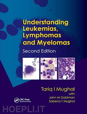 mughal tariq i.; mughal tariq; goldman john; goldman john m.; mughal sabena t.; mughal sabena - understanding leukemias, lymphomas and myelomas