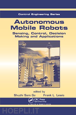 lewis frank l. (curatore); ge shuzhi sam (curatore) - autonomous mobile robots