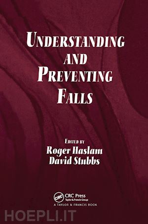 haslam roger (curatore); stubbs david (curatore) - understanding and preventing falls