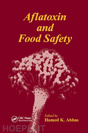 abbas hamed k. (curatore) - aflatoxin and food safety