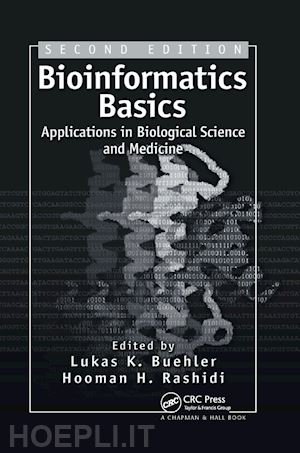 buehler lukas k. (curatore); rashidi hooman h. (curatore) - bioinformatics basics