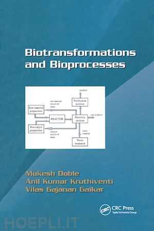 doble mukesh (curatore); kruthiventi anil kumar (curatore); gaikar vilas ganjanan (curatore) - biotransformations and bioprocesses