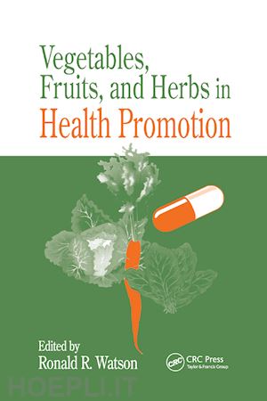 watson ronald ross (curatore) - vegetables, fruits, and herbs in health promotion