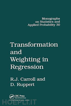 carroll raymond j.; ruppert david - transformation and weighting in regression