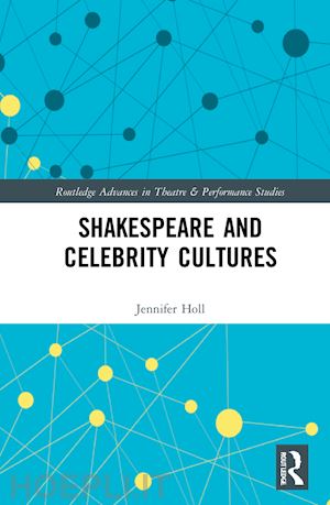 holl jennifer - shakespeare and celebrity cultures